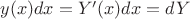 $y(x)dx = Y'(x)dx = dY$