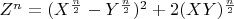 $Z^n=(X^{\frac{n}{2}}-Y^{\frac{n}{2}})^2+2(XY)^{\frac{n}{2}}$