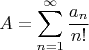 $$A = \sum_{n = 1}^{\infty} \frac{a_n}{n!}$$