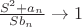 $\frac{S^2 + a_n}{S b_n} \to 1$