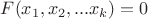 $F(x_1,x_2,...x_k)=0$