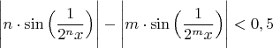 $\Bigg| n\cdot \sin\Big(\dfrac{1}{2^nx}\Big)\Bigg|-\Bigg|m\cdot \sin\Big(\dfrac{1}{2^mx}\Big)\Bigg|<0,5$