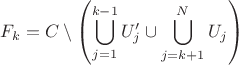 $$F_k=C\setminus\left(\bigcup\limits_{j=1}^{k-1}U'_j\cup\bigcup\limits_{j=k+1}^NU_j\right)$$ $$F_k=C\setminus\left(\bigcup\limits_{j=1}^{k-1}U'_j\cup\bigcup\limits_{j=k+1}^NU_j\right)$$