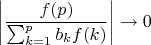 $$\left|\frac{f(p)}{\sum_{k=1}^p b_kf(k)}\right|\to 0$$
