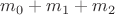 $m_0+m_1+m_2$