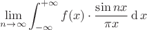 $$
\lim_{n\to\+\infty}\int_{-\infty}^{+\infty}f(x)\cdot\frac{\sin{nx}}{\pi x}\,{\rm d}\,x
$$