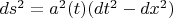 $ds^2=a^2(t)(dt^2-dx^2)$