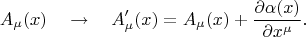 $$A_\mu(x)\quad\to\quad A'_\mu(x)=A_\mu(x)+\dfrac{\partial\alpha(x)}{\partial x^\mu}.$$