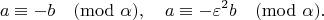 $$
a \equiv -b \pmod{\alpha}, \quad a \equiv -\varepsilon^2 b \pmod{\alpha}.
$$