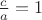 $\frac{c}{a}=1$