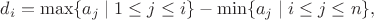 $$d_{i}= \max \{ a_{j}\mid 1 \leq j \leq i \}-\min \{ a_{j}\mid i \leq j \leq n \},$$