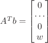 $A^{T}b =  \begin{bmatrix}
 0\\
 \cdots\\
 0\\
w
\end{bmatrix}$