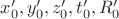 $x'_0, y'_0, z'_0, t'_0, R'_0$