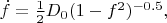 $ \dot f = \frac{1}{2}D_0(1-f^2)^{-0.5} ,$