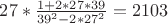 $27*\frac{1+2*27*39}{39^2-2*27^2}=2103$