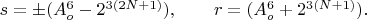$s= \pm (A_o^6-2^{3(2N+1)}), \qquad r=(A_o^6+2^{3(N+1)}). \qquad$