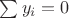 $\sum y_i=0$