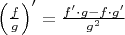 ${{\left( \frac{f}{g} \right)}^{\prime }}=\frac{{f}'\cdot g-f\cdot {g}'}{{{g}^{2}}}$