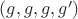 $(g,g,g,g')$