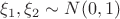 $\xi_1, \xi_2\sim N(0,1)$