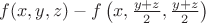 $f(x,y,z)-f\left(x,\frac{y+z}{2},\frac{y+z}{2}\right)$