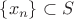 $\{x_n\}\subset S$