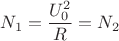 $$\[{N_1} = \frac{{U_0^2}}{R} = {N_2}\]$$