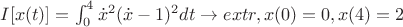 $I[x(t)] = \int_{0}^{4}\dot{x}^2(\dot{x}-1)^2dt \to extr, x(0) = 0, x(4) = 2$