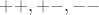 $++, +-, --$