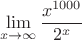 $$\lim\limits_{x\to \infty}\frac{x^{1000}}{2^x}$$