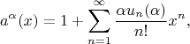$$a^\alpha(x)=1+\sum\limits_{n=1}^\infty{\frac{\alpha{u_n(\alpha)}}{n!}x^n,$$