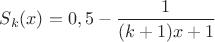 $S_k(x)=0,5-\dfrac{1}{(k+1)x+1}$