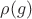 $\rho(g)$