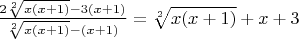 $\[\frac{{2\sqrt[2]{{x(x + 1)}} - 3(x + 1)}}{{\sqrt[2]{{x(x + 1)}} - (x + 1)}} = \sqrt[2]{{x(x + 1)}} + x + 3\]$
