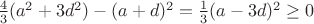 $\tfrac43(a^2+3d^2)-(a+d)^2=\tfrac13(a-3d)^2\ge 0$
