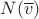 $N(\overline{v})$