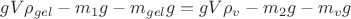 $gV\rho_{gel}-m_1g-m_{gel}g=gV\rho_{v}-m_2g-m_{v}g$