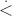 $\stackrel{.}{<}$