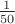 $\frac {1}{50}$