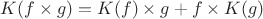 $K(f\times g)=K(f)\times g+f\times K(g)$