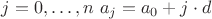 $j = 0,\ldots , n$ $a_j = a_0+ j\cdot d$