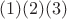 $(1)(2)(3)$
