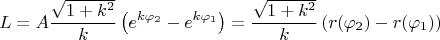$$L=A\frac{\sqrt{1+k^2}}{k}\left(e^{k\varphi_2}-e^{k\varphi_1}\right)=\frac{\sqrt{1+k^2}}{k}\left(r(\varphi_2)-r(\varphi_1))$$
