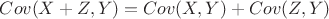 $Cov(X+Z,Y)=Cov(X,Y)+Cov(Z,Y)$