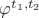 $\varphi^{t_1,t_2}$