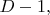 $D-1,$