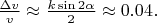 $\frac {\Delta v}v\approx \frac {k\sin 2\alpha }2\approx 0.04.$