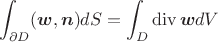 $$\int_{\partial D}(\boldsymbol w,\boldsymbol n)dS=\int_D\mathrm{div}\,\boldsymbol wdV$$