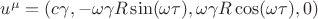 $u^{\mu}=(c\gamma, -\omega\gamma R \sin(\omega \tau), \omega\gamma R \cos(\omega \tau), 0)$