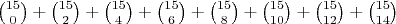 $\binom{15}{0}+\binom{15}{2}+\binom{15}{4}+\binom{15}{6}+\binom{15}{8}+\binom{15}{10}+\binom{15}{12}+\binom{15}{14}$